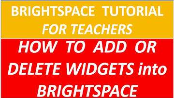 BRIGHTSPACE TEACHER TUTORIAL -How to Add/Delete widgets in Brightspace( Virtual Learning Environment