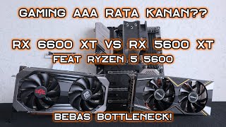 Combo mantap Gaming AAA - RX 6600 XT vs RX 5600 XT feat Ryzen 5 5600 benchmark test