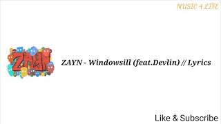 ZAYN - Windowsill (feat.Devlin) // Lyrics ( Cigarettes and fuckin&#39; on the windowsill)