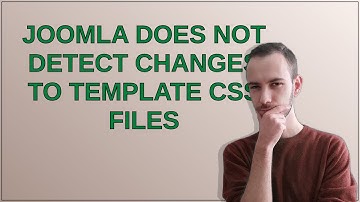 Joomla does not detect changes to template css files
