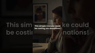 This simple mistake could be costing you donations!