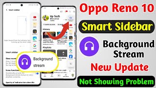 oppo reno 10 background stream not working problem,smart sidebar background stream oppo reno 10