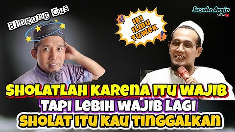 Sholat Itu Wajib, Tapi Lebih Wajib Jika Kau Meninggalkannya - Renungan Hati 💥 Gus Mukhlason Rosyid