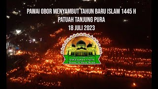 PAWAI OBOR MENYAMBUT TAHUN BARU ISLAM 1445 H DI TANJUNG PURA. 18 JULI 2023