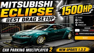 Mitsubishi Eclipse Best Drag Setup 1500HP | Car Parking Multiplayer 2 New Update 1.3.2