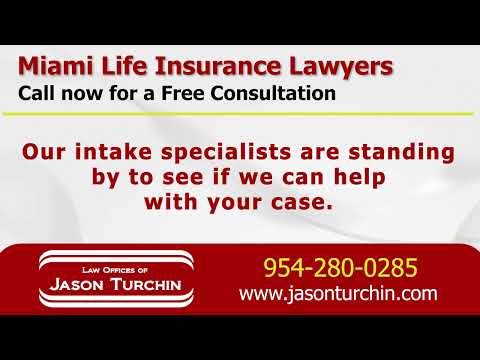 Miami Life Insurance Lawyers - Law Offices of Jason Turchin - Life Insurance Attorneys and Lawyers