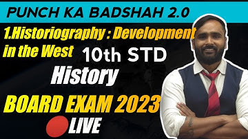🔴LIVE|1.HISTORIOGRAPHY : DEVELOPMENT IN THE WEST |ONE SHOT LECTURE|10TH STD|HISTORY |BOARD EXAM 2023