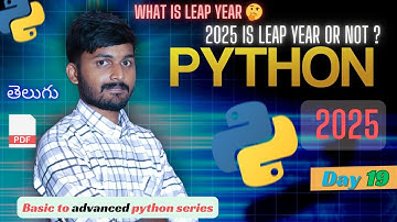 Day 19 | Python Series in Telugu | Check if a Given Year is a Leap Year or Not | python full course