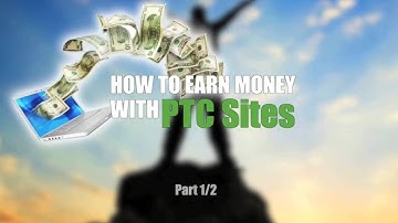 How to earn money online with PTC sites - Video Tutorial - 1/2