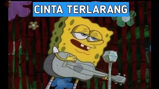 CINTA TERLARANG - Kangen Band | Spongebob | Story WA Kentrung