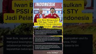 Iwan Bule Desak Pssi Shin Tae-Yong Harus Kembali