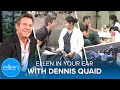 Every ‘Ellen in Your Ear’ with Dennis Quaid