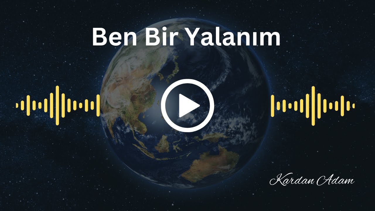 Ben Bir Yalanım! | Huzura Yolculuk | Türkçe Duygusal Şarkı