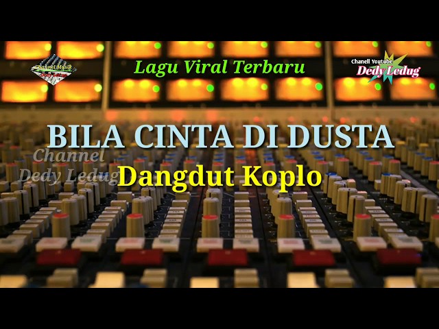 BILA CINTA DI DUSTA - DANGDUT KOPLO TERBARU class=