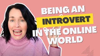 Navigating the Online World as an Introvert