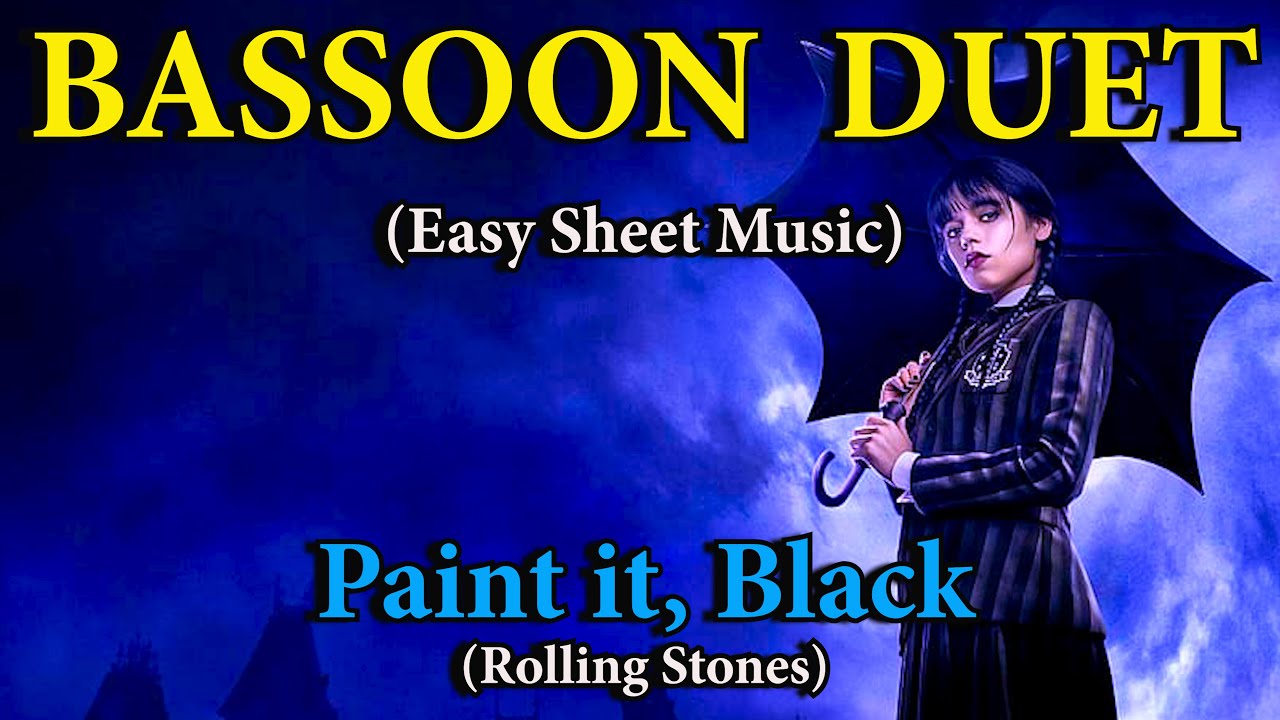 "Paint it, Black" (from "Wednesday") for EASY BASSOON DUET (Sheet Music)
