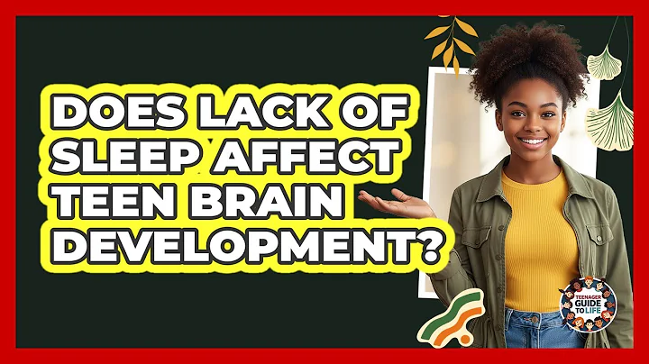 Does Lack Of Sleep Affect Teen Brain Development?