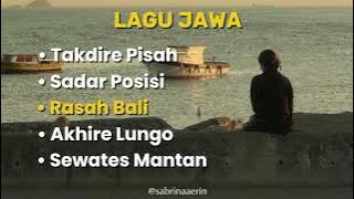 lagu jawa • takdire pisah • sadar posisi • rasah bali • akhire lungo • sewates mantan