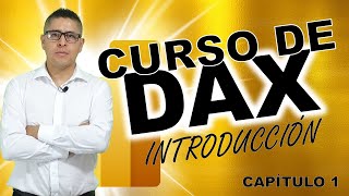 CURSO DE DAX (Data Analysis Expressions) | Capítulo 1: Introducción: ¿Qué es DAX para Power BI