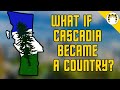 What if Cascadia Were a Country?