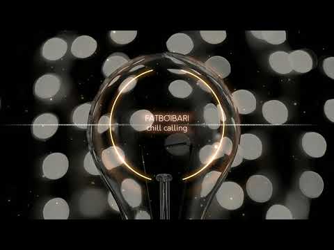 Fatboibari - Chill Calling