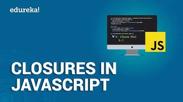 Closures in Javascript | Scope Chain and Closures Within a Loop in JavaScript | Edureka