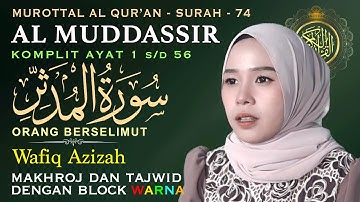 Murottal Merdu Surah Al-Muddassir (orang yang berselimut) Lengkap Tajwid Warna - Hj. Wafiq Azizah