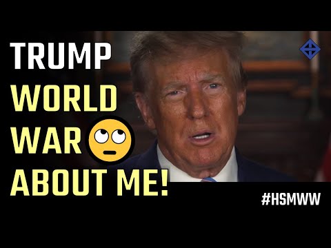 Donald Trump: World War all about ME!
