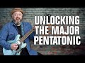 UNLOCKING the Major Pentatonic