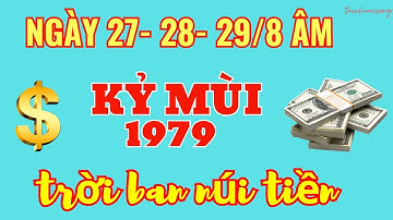 Thần Tài Báo Mộng, Kỷ Mùi 1979 - Ngày 27- 28- 29/8 Âm, Đổi Đời Giàu Có Rực Rỡ
