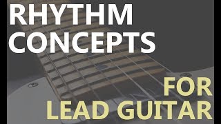 3 Rhythmic Concepts to Improve your Solos [Guitar Lesson]