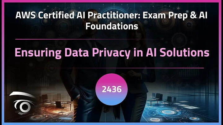 Ensuring Data Privacy in AI Solutions | Exclusive Lesson