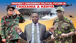PROPHECY CONCERNING POLITICAL FUTURE IN TANZANIA & KENYA