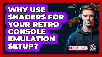 Why Use Shaders For Your Retro Console Emulation Setup? - Video Gamers Vault