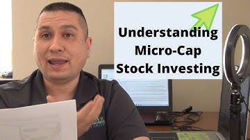 Understanding Microcap Stock Investing - Micro-cap stocks