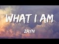 ZAYN - What I Am - Lyrics || @Lyrical Luminary Lounge