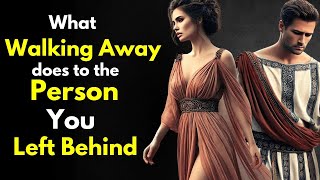 What Walking Away Does to the Person You Left #stoicism #stoic