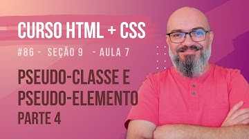 Seção 9 - Aula 7 - pseudo-classes e pseudo-elementos - parte 4