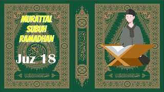 JUZ 18 I MURATTAL SUBUH RAMADHAN