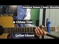 Je Chhau Timi | Swoopna Suman x Samir Shrestha - Easy Guitar Lesson