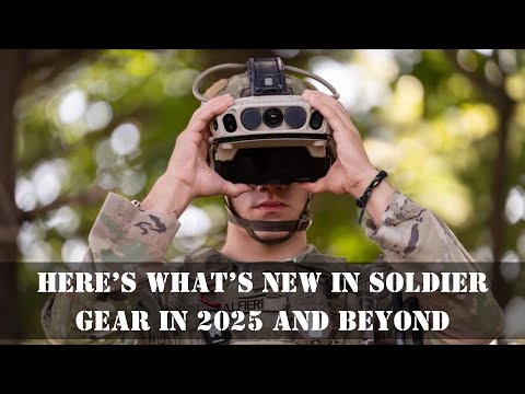 Here S What S New In Soldier Gear In 2025 And Beyond