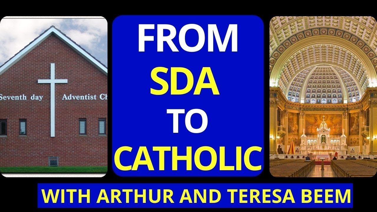 SDA Converts To Catholicism Why Two Seventh Day Adventists Became