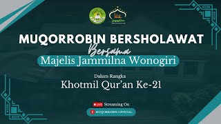 🔴 LIVE Al-Muqorrobin Bersholawat Bersama Majlis Jammilna Wonogiri