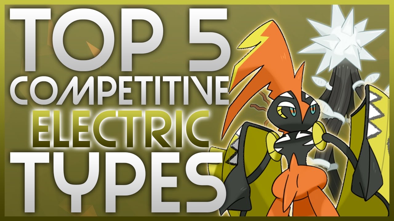 Top 5 COMPETITIVE Electric Types! Pokemon Sun & Moon Edition! YouTube
