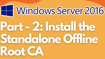 Part - 2: Install the Standalone Offline Root CA