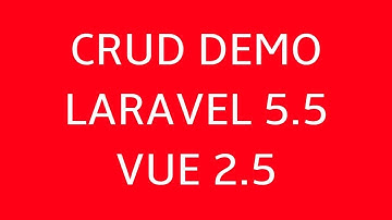 CRUD Demo of Laravel 5.5 with VUE JS 2.5