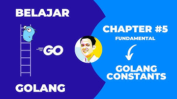 Tutorial Golang untuk Pemula | Chapter - 5 | Golang Constants