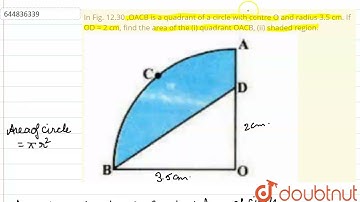 In Fig. 12.30 ,OACB is a quadrant of a circle with centre O and radius | Class 10 Maths | Doubtnut