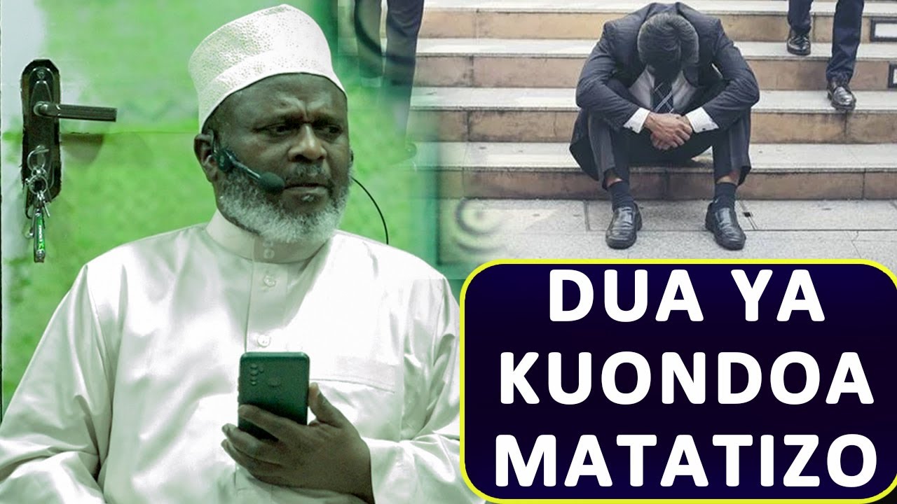 DUA YA KUODOA MATATIZO ULIYONAYO KATIKA MAISHA YAKO, SHEIKH. KOMBO ALI FUNDI