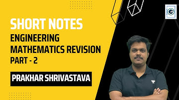 Short Notes : Engineering Mathematics | Revision | Part - 2 | Prakhar Shrivastava | GATE